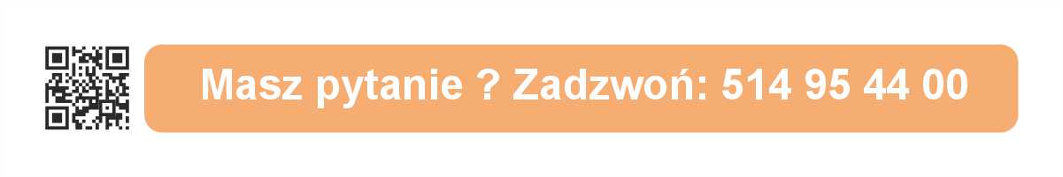 Masz pytanie ? Zadzwoń 514 95 44 00